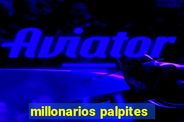 millonarios palpites